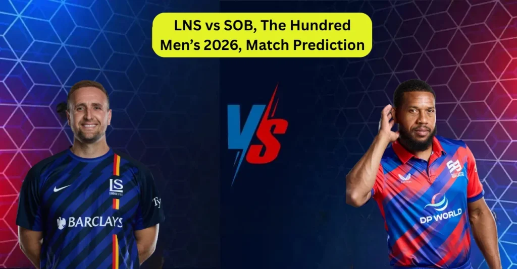 LNS vs SOB, The Hundred Men’s 2026, Match Prediction: Who will win today’s game between London Spirit and Southern Brave? LNS vs SOB, The Hundred Men’s 2026, Match Prediction: Who will win today’s game between London Spirit and Southern Brave?