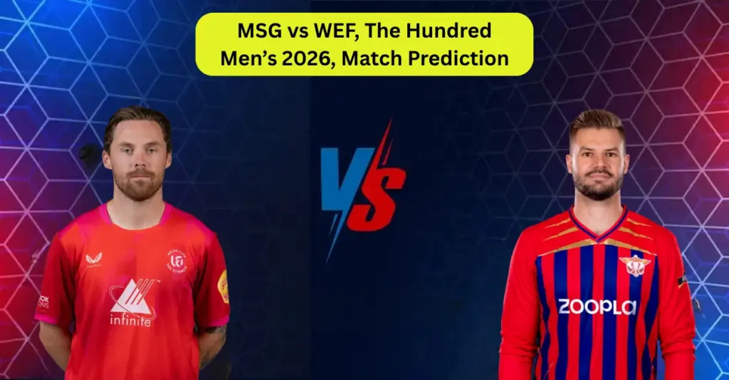 MSG vs WEF, The Hundred Men’s 2026, Match Prediction: Who will win today’s game between Manchester Super Giants and Welsh Fire? MSG vs WEF, The Hundred Men’s 2026, Match Prediction: Who will win today’s game between Manchester Super Giants and Welsh Fire?