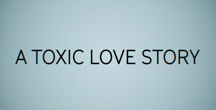 Netflix’s ‘A Toxic Love Story’ Was More Twisted Than Met The Eye Netflix's 'A Toxic Love Story' Was More Twisted Than Met The Eye
